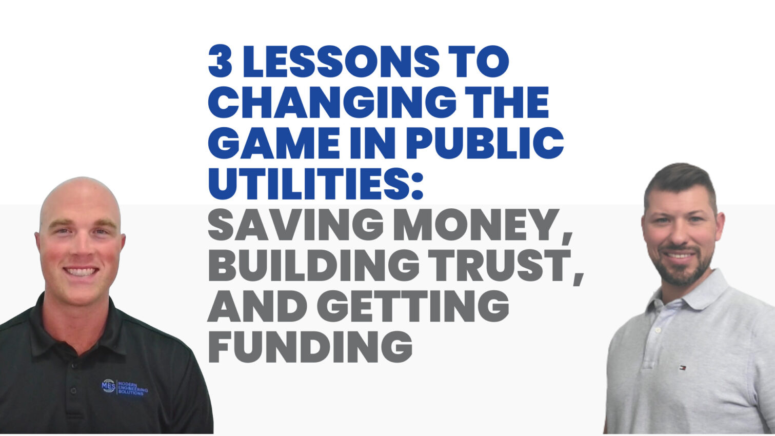3 Lessons to Changing the Game in Public Utilities Saving Money, Building Trust, and Getting Funding