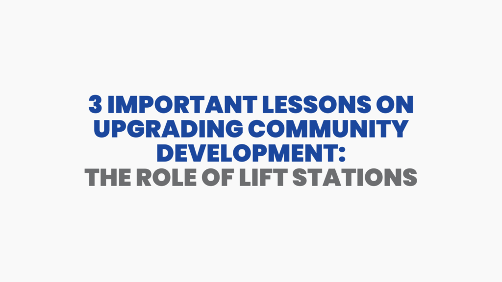 3 Important Lessons on Enhancing Community Development The Role of Lift Stations