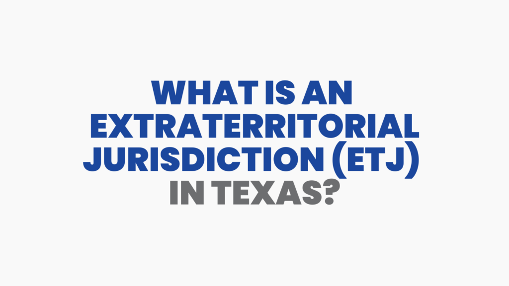 What is an Extraterritorial Jurisdiction (ETJ) in Texas
